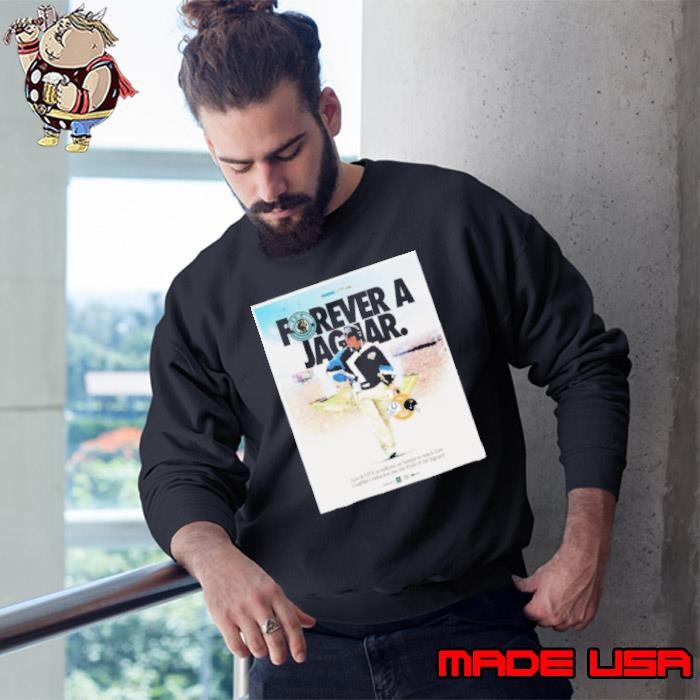 Poster Forever A Jaguar Tom Coughlin Week 5 NFL Jacksonville Jaguars vs Indianapolis Colts t Sweatshirt