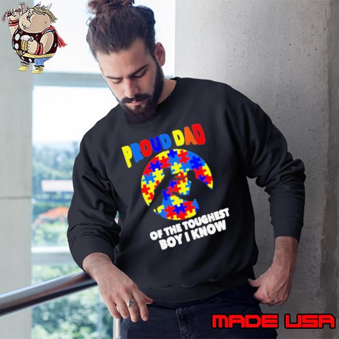 Proud Dad Of The Toughest Boy I Know Sweatshirt