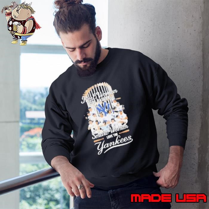 Real Women Love Baseball Smart Women Love The New York Yankees X World Series Sweatshirt