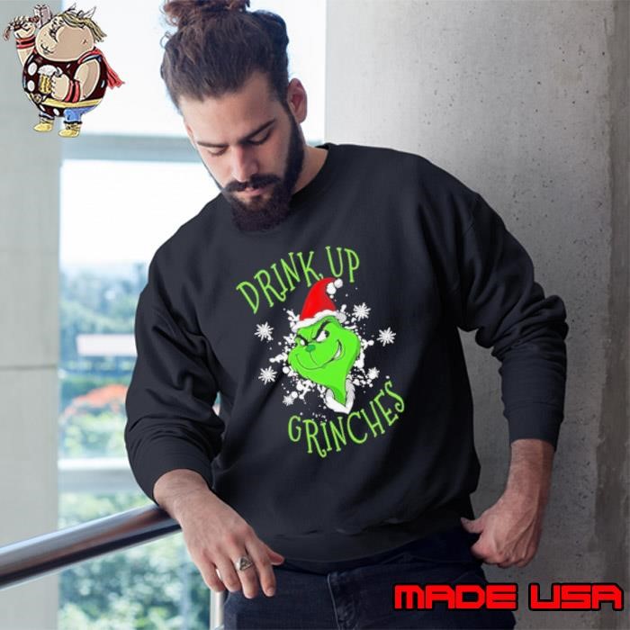 Santa Grinch drink up Grinches Christmas Sweatshirt