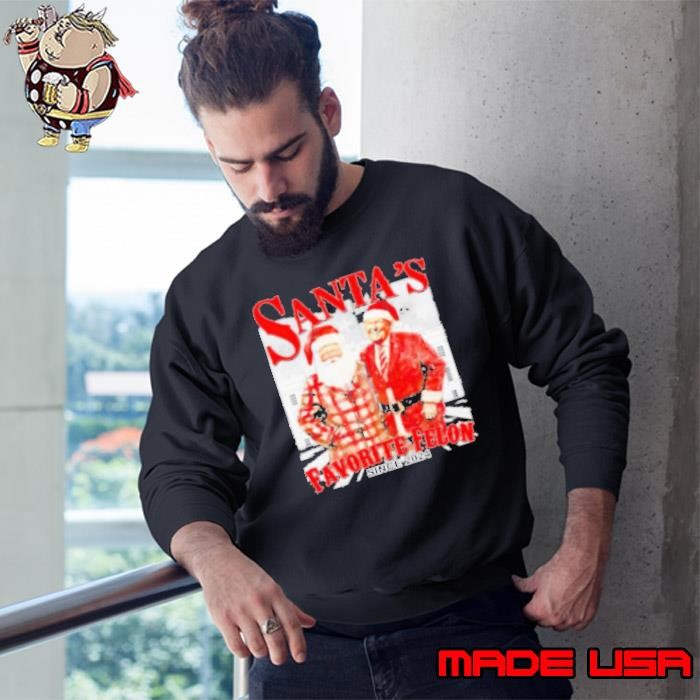 Santa like felon Christmas Trump since 2024 Sweatshirt