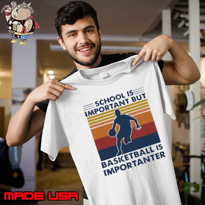 School Is Important But Basketball Is Importanter Vintage Unisex