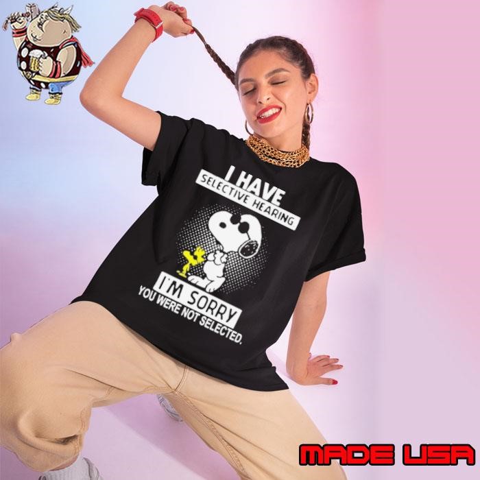 Snoopy and Woodstock I have selective hearing Im sorry you never not selected Ladies tee