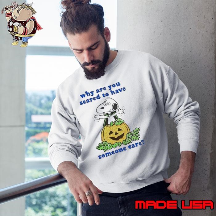 Snoopy pumpkin why are you scared to have someone care Halloween Sweatshirt