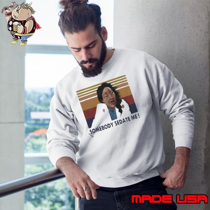 Somebody Sedate Me Vintage Sweatshirt