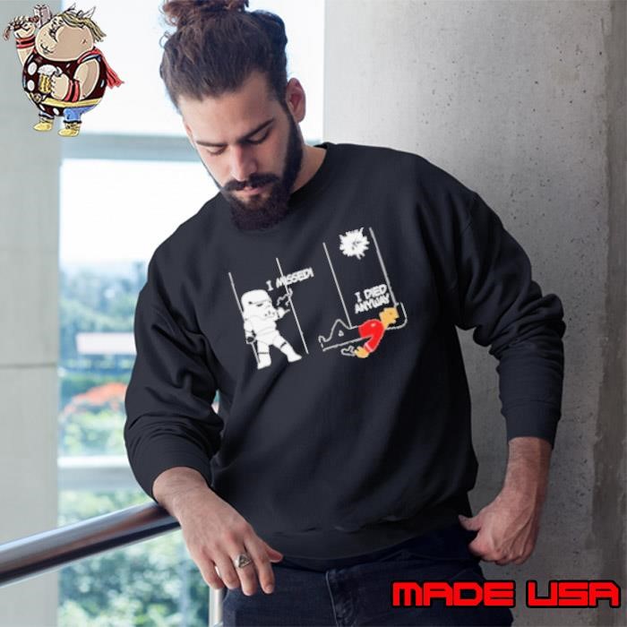 Stormtrooper And Redshirt In A Fight I Missed I Died Anyway Sweatshirt
