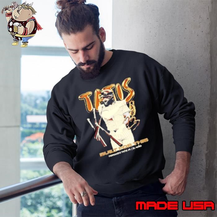 Tatis Built For This Fernando Tatis Jr Sweatshirt
