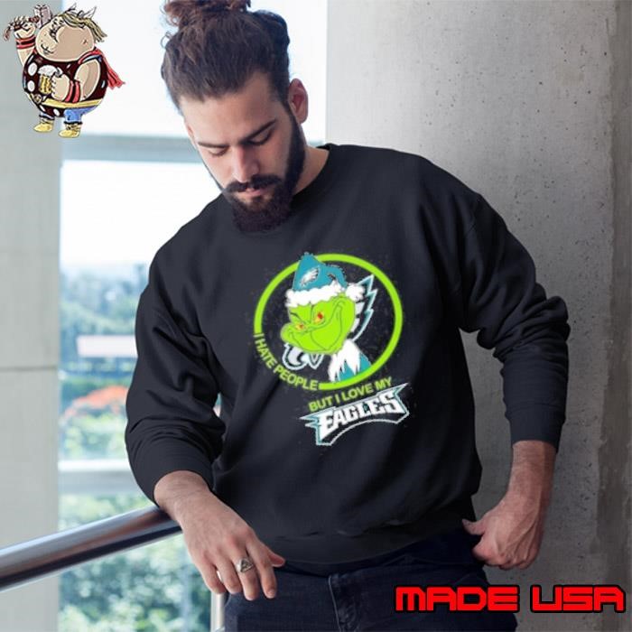 The Grinch I Hate People But I Love My Philadelphia Eagles 2024 Sweatshirt