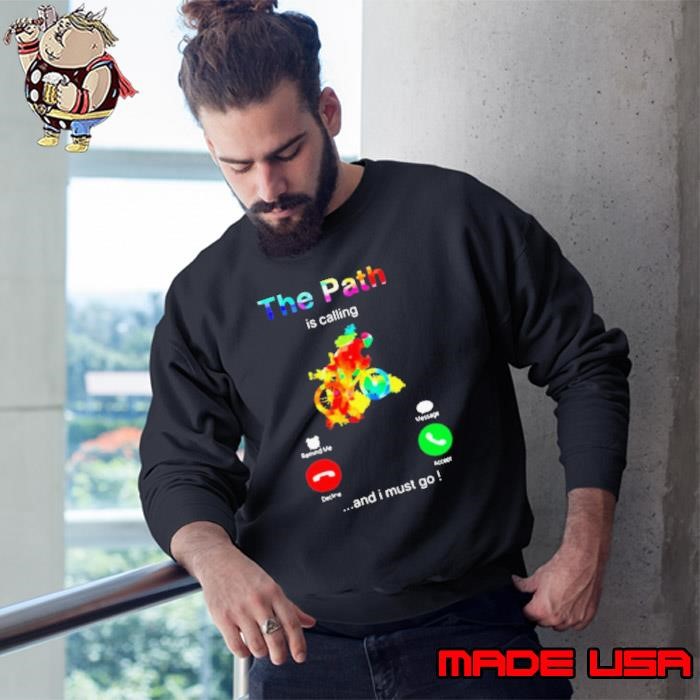The Path is calling and I must go Sweatshirt