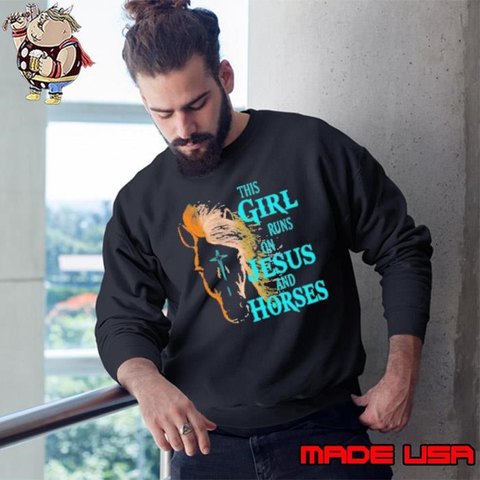 This Girl Runs On Jesus And Horses Sweatshirt