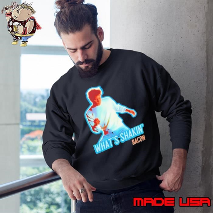 What's shakin' bacon Sweatshirt
