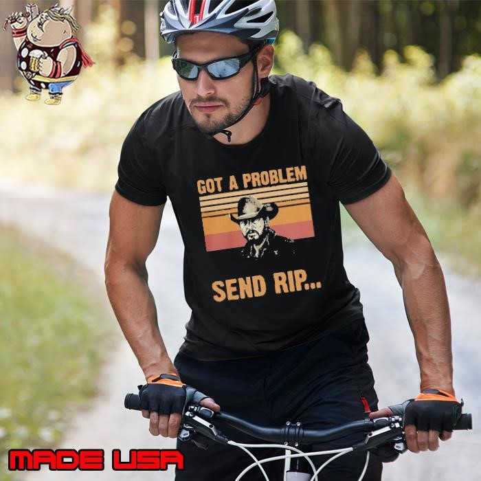 Yellowstone Got A Problem Send Rip Vintage t Unisex