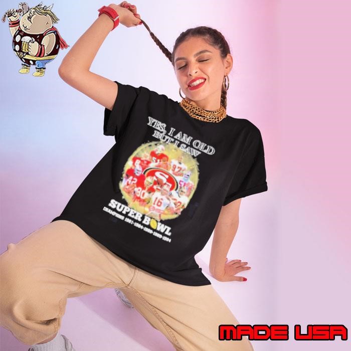 Yes, I’m Old But I Saw San Francisco 49ers Super Bowl Champions Signatures Ladies tee