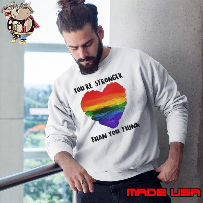 You’re Stronger Than You Think Sweatshirt