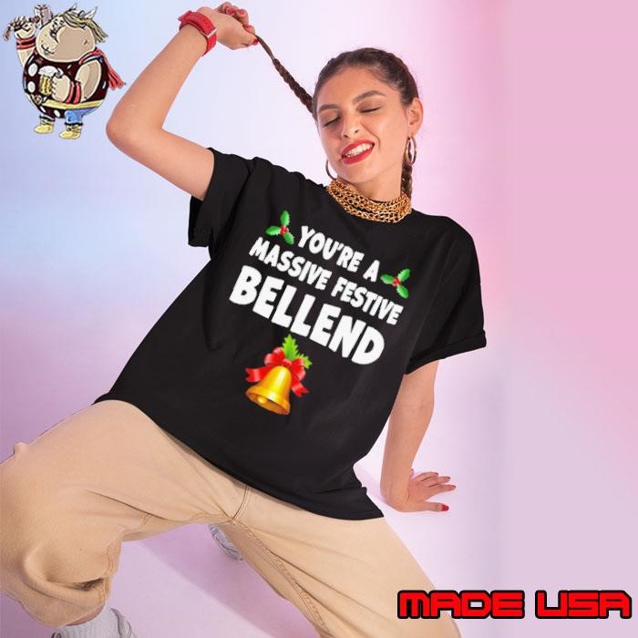 Youre a massive festive bellend Christmas Ladies tee
