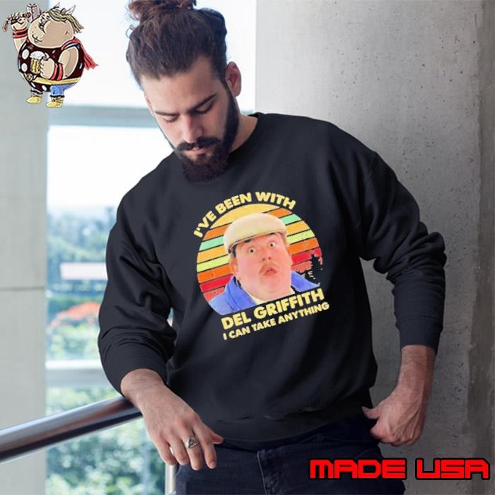 ive been with del griffith i can take anything vinatge Sweatshirt