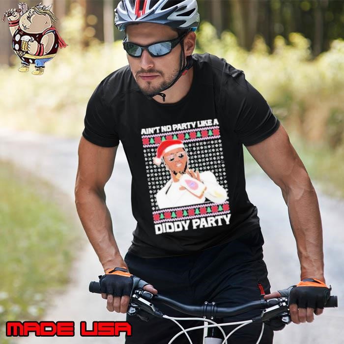 Ain’t No Party Like A Diddy Party Ugly Christmas Unisex