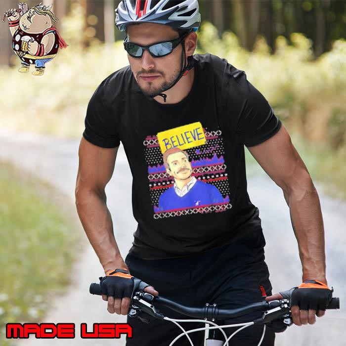 Believe Ted Lasso Ugly Christmas Unisex