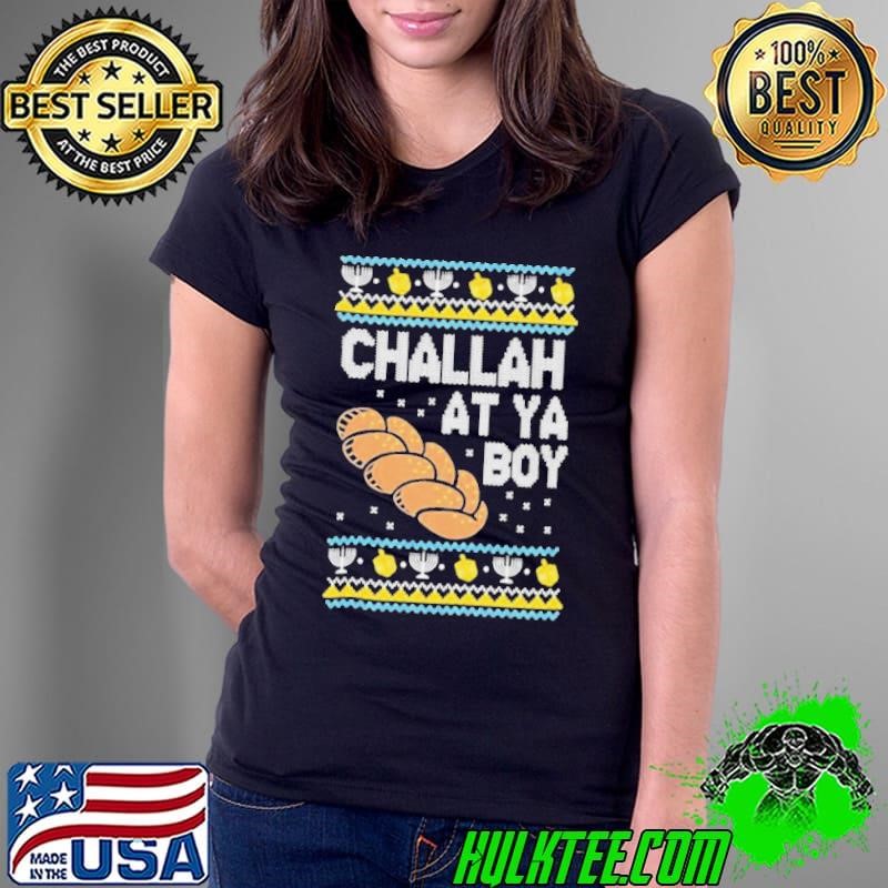 Challah At Ya Boy Hanukkah Ugly Christmas Ladies tee