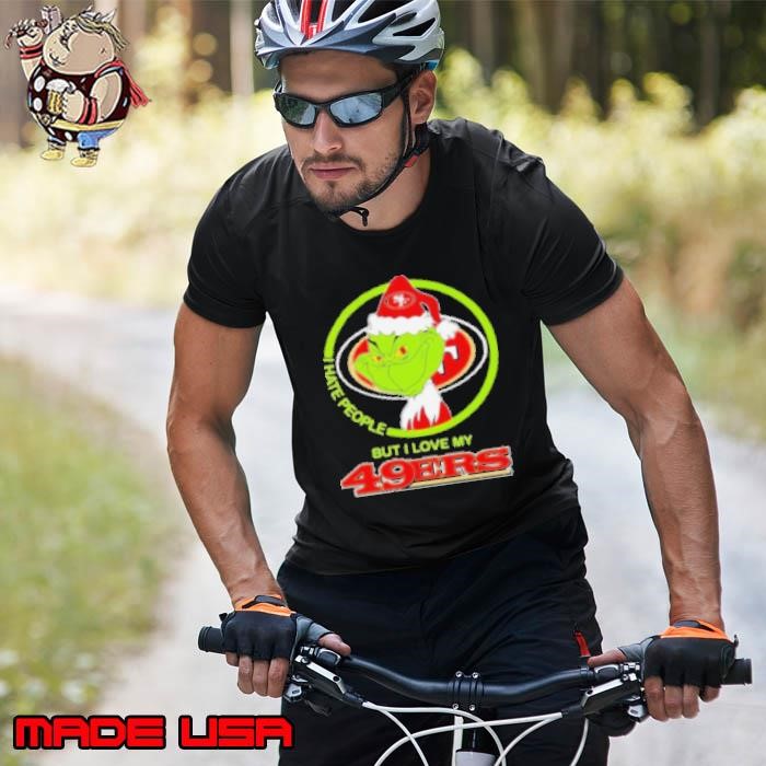 Christmas Grinch X San Francisco 49ers I Hate People But I Love My 49ers Unisex