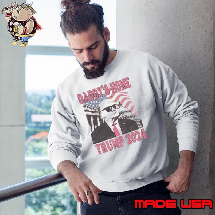 Daddys Home Trump Sweatshirt