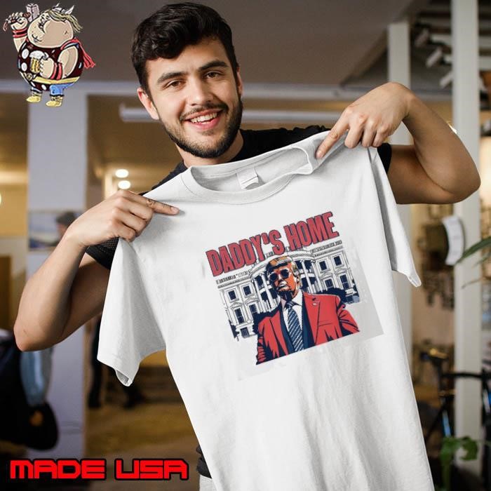 Daddys Home White House Trump 2024 Funny Trump Unisex