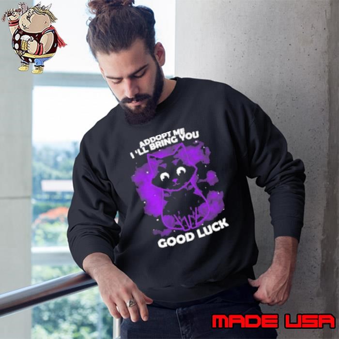 Ddopt Me I'll Bring You Goodluck Cat Sweatshirt