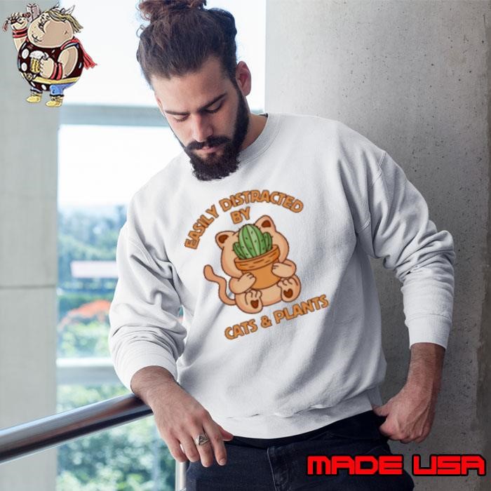 Easily Distracted By Cats And Plants Sweatshirt