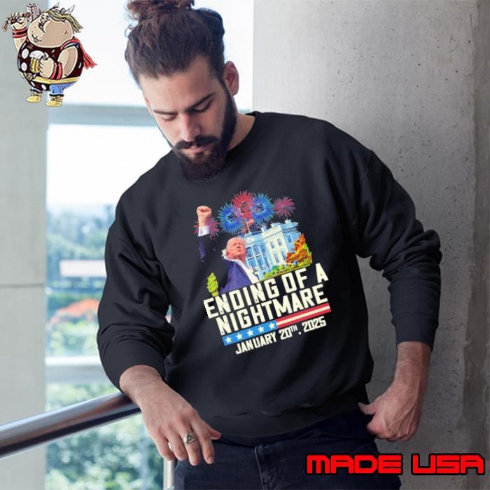 Ending Of A Nightmare January 20th 2025 Inauguration Day Donald Trump Fireworks Sweatshirt