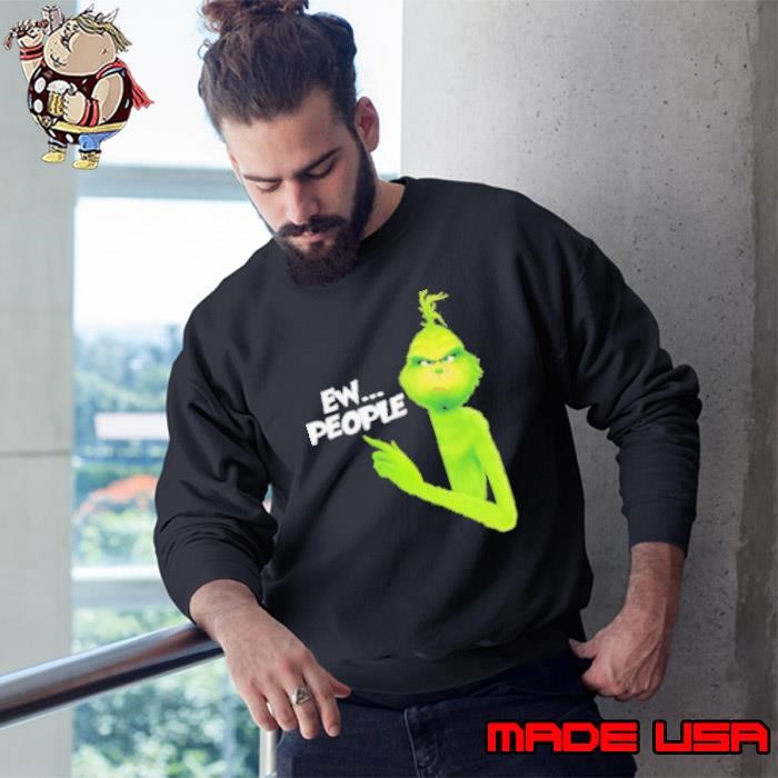 Ew people Grinch Christmas Sweatshirt