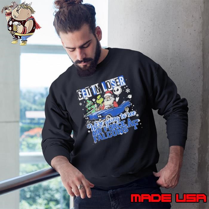 Get In Loser We’re Going To See Air Force Falcons Grinch Sweatshirt