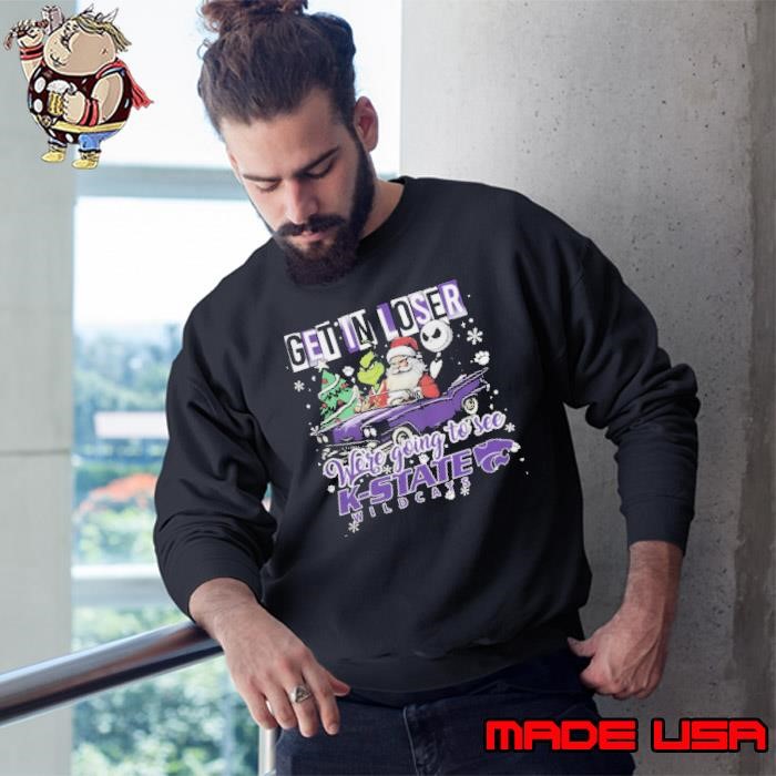 Get In Loser We’re Going To See Kansas State Wildcats Grinch Sweatshirt