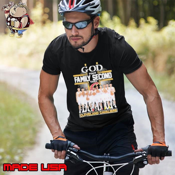 God First Family Second Then Cleveland Cavaliers Unisex