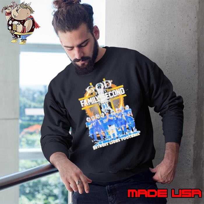 God First Family Second Then Detroit Lions Football Signature Sweatshirt