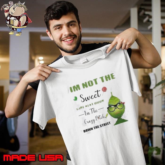 Grinch I’m not the sweet girl next door I’m the crazy bitch down the street Unisex