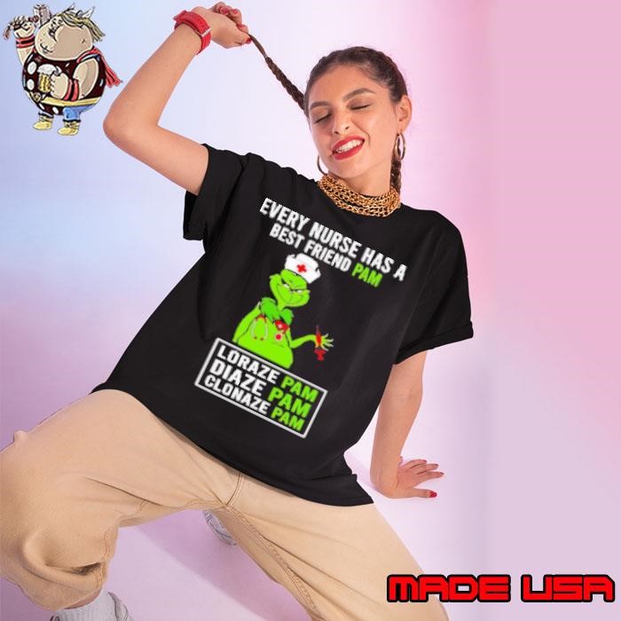 Grinch every nurse has a best friend pam lorazepam diazepam clonazepam Ladies tee