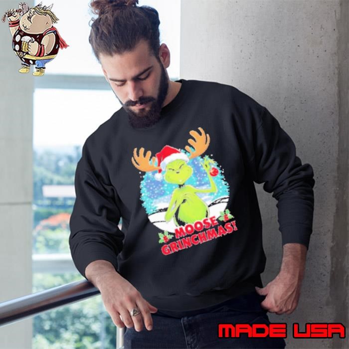 Grinch moose Grinchmas Christmas Sweatshirt
