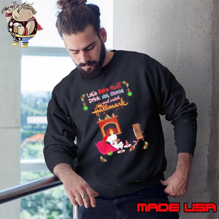 Hallmark Let’s Bake Stuff Drink Cocoa And Watch Christmas Movies Sweatshirt