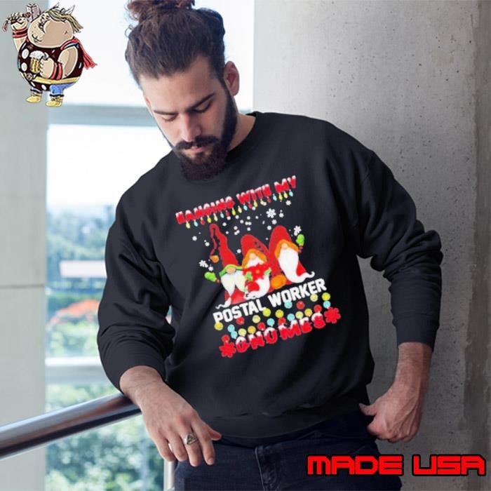 Hanging With My Postal Worker Gnomes Ugly Xmas Shirts Sweatshirt