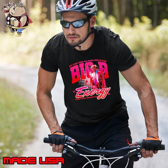 Hey daddy when you gonna stop playing big D energy Unisex