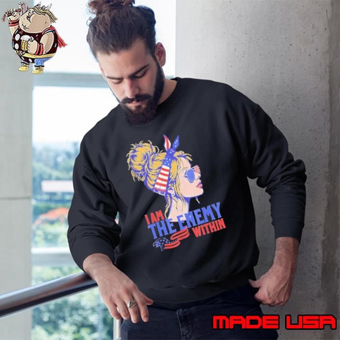 I Am The Enemy Within America Sweatshirt