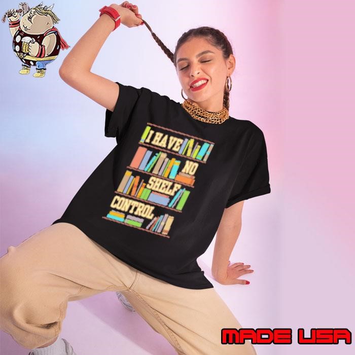 I Have No Shelf Control Ladies tee