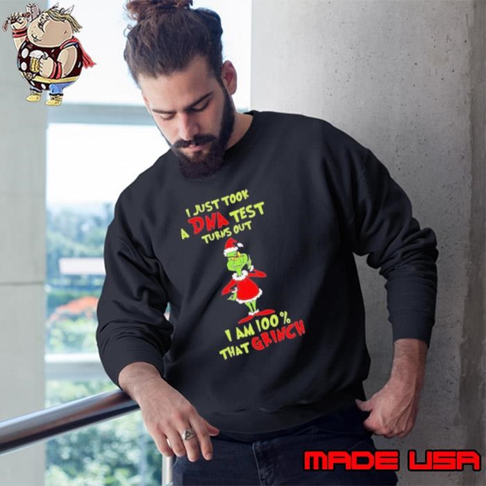 I Just Took A DNA Test I’m 100_ That Grinch Merry Christmas 2024 Sweatshirt