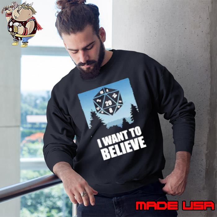 I Want To Believe Sweatshirt