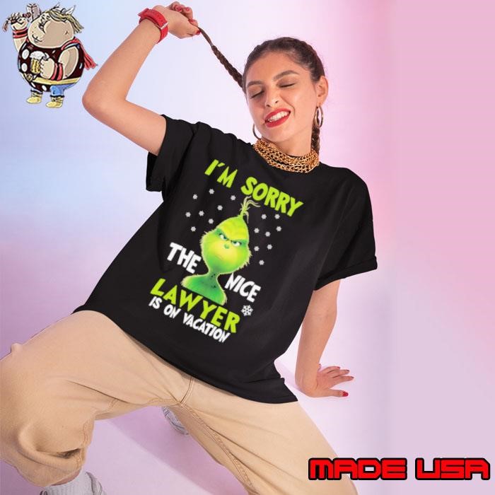 I_m sorry the nice lawyerg is on vacation grinch christmas Ladies tee