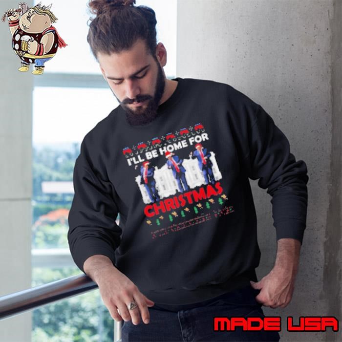 Ill Be Home For Christmas Santa Trump Sweatshirt