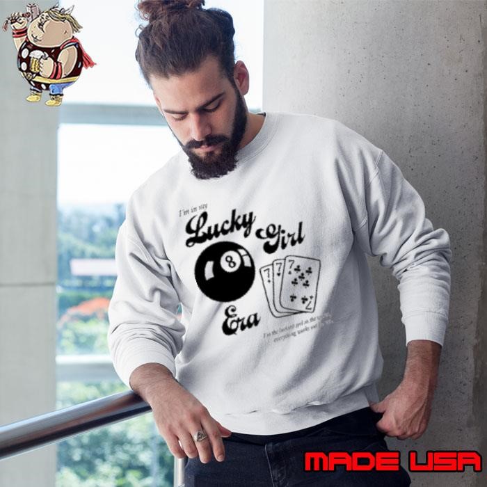I'm in my lucky girl era I'm the luckiest girl in the world Sweatshirt