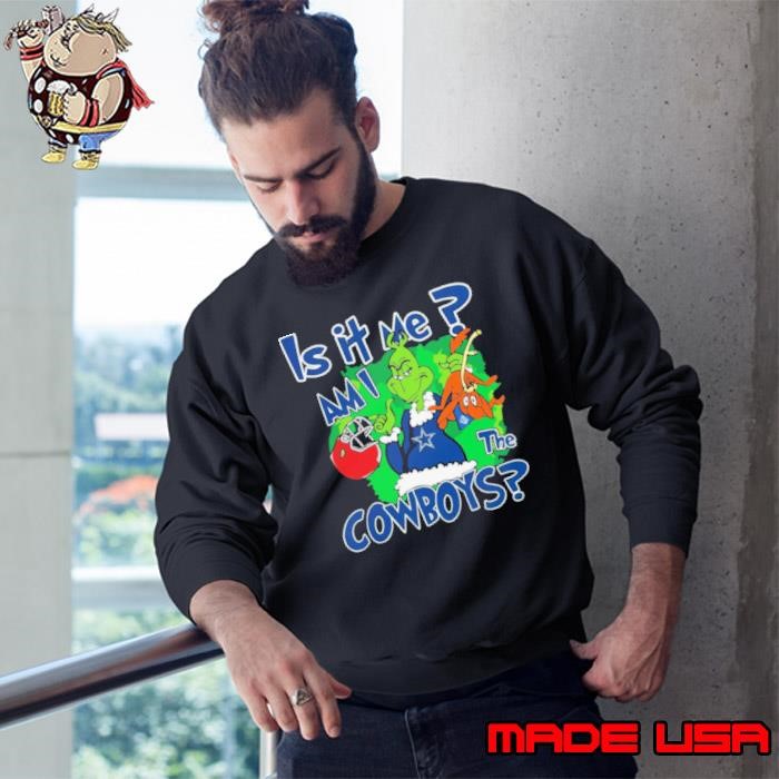 Is It Me Am I The t Shirt Cowboys Football Funny Christmas Party Sweatshirt