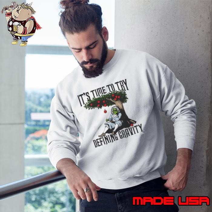 It’s time to start defining gravity Isaac Newton apple Sweatshirt