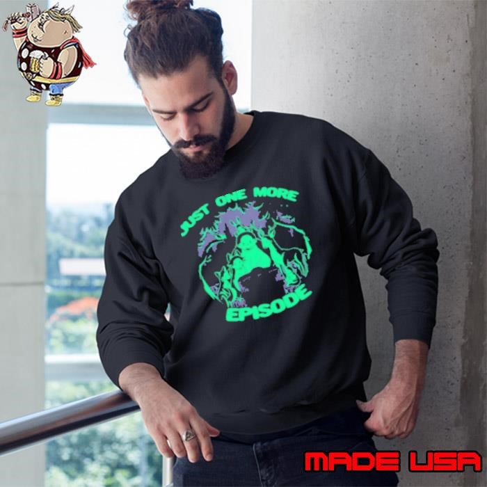 Just One More Episode by Tobe Fonseca Sweatshirt
